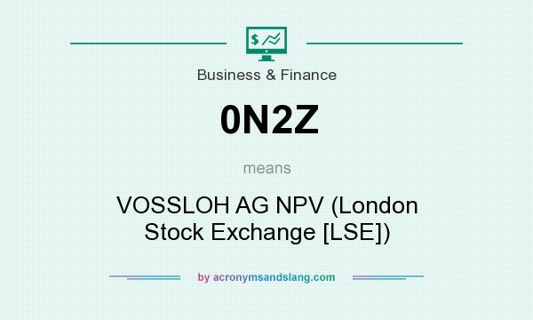 What does 0N2Z mean? It stands for VOSSLOH AG NPV (London Stock Exchange [LSE])
