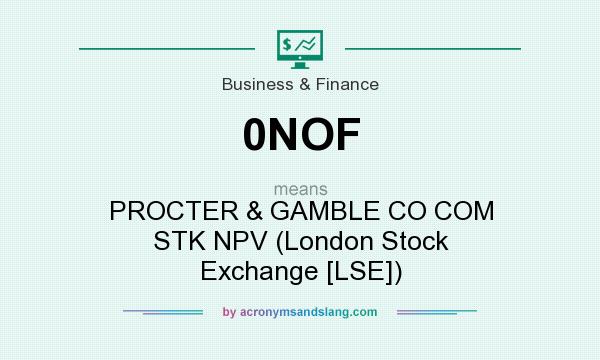 What does 0NOF mean? It stands for PROCTER & GAMBLE CO COM STK NPV (London Stock Exchange [LSE])