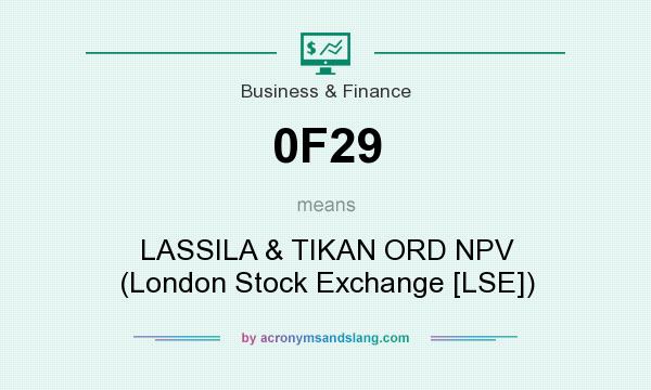What does 0F29 mean? It stands for LASSILA & TIKAN ORD NPV (London Stock Exchange [LSE])