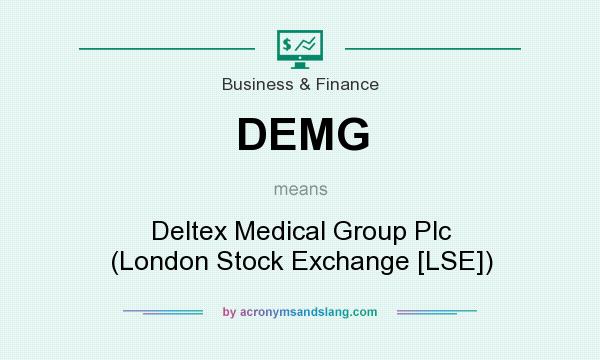 What does DEMG mean? It stands for Deltex Medical Group Plc (London Stock Exchange [LSE])