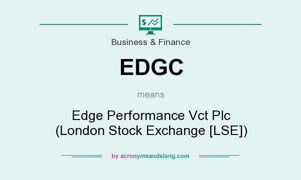 What does EDGC mean? It stands for Edge Performance Vct Plc (London Stock Exchange [LSE])