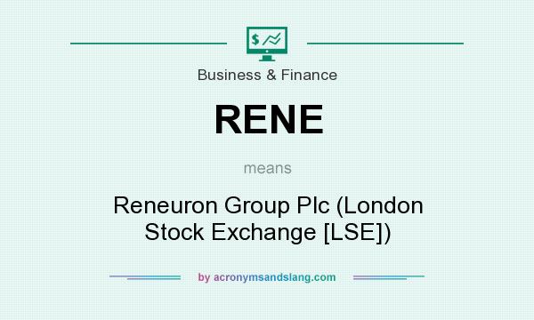 What does RENE mean? It stands for Reneuron Group Plc (London Stock Exchange [LSE])