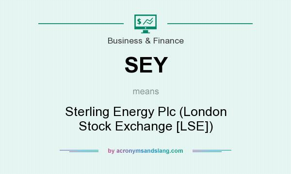 What does SEY mean? It stands for Sterling Energy Plc (London Stock Exchange [LSE])