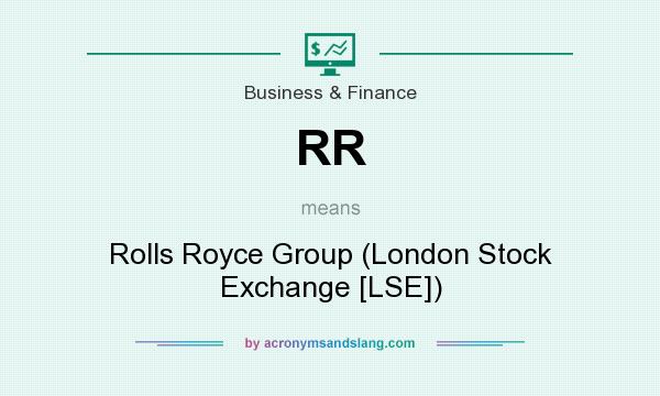 What does RR mean? It stands for Rolls Royce Group (London Stock Exchange [LSE])