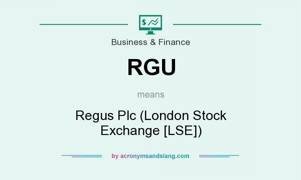 What does RGU mean? It stands for Regus Plc (London Stock Exchange [LSE])