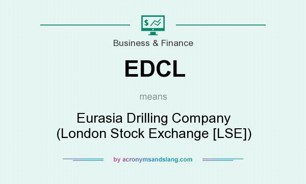 What does EDCL mean? It stands for Eurasia Drilling Company (London Stock Exchange [LSE])