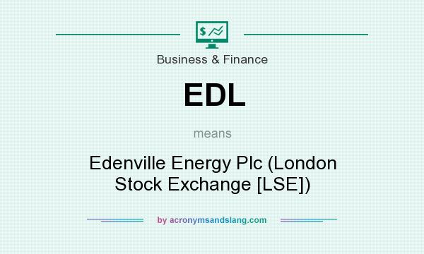What does EDL mean? It stands for Edenville Energy Plc (London Stock Exchange [LSE])