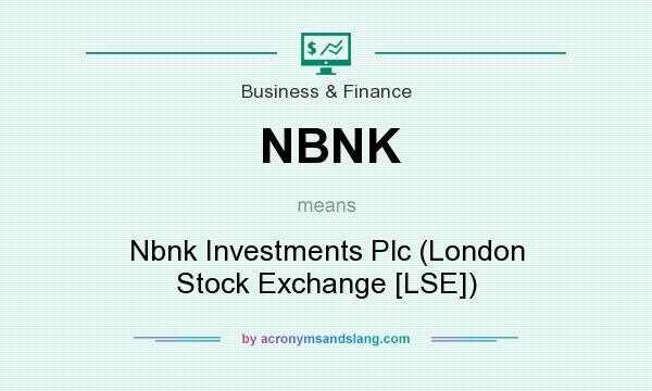 What does NBNK mean? It stands for Nbnk Investments Plc (London Stock Exchange [LSE])