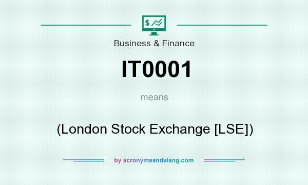 What does IT0001 mean? It stands for (London Stock Exchange [LSE])