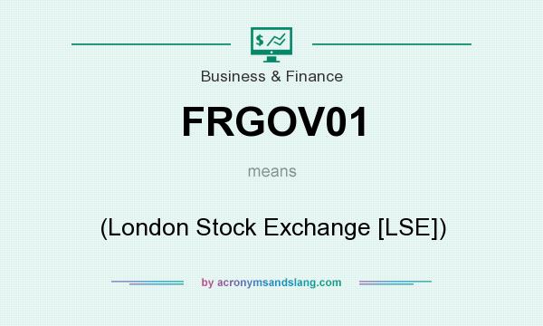 What does FRGOV01 mean? It stands for (London Stock Exchange [LSE])