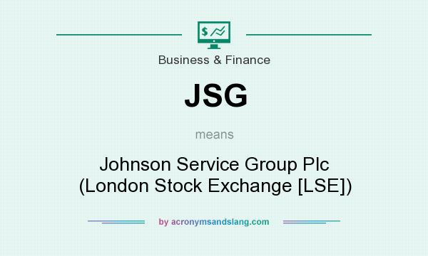 What does JSG mean? It stands for Johnson Service Group Plc (London Stock Exchange [LSE])