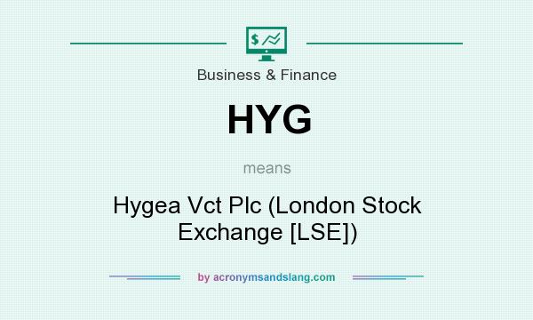 What does HYG mean? It stands for Hygea Vct Plc (London Stock Exchange [LSE])