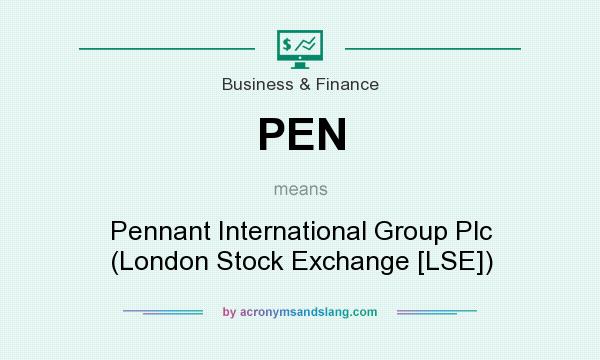 What does PEN mean? It stands for Pennant International Group Plc (London Stock Exchange [LSE])