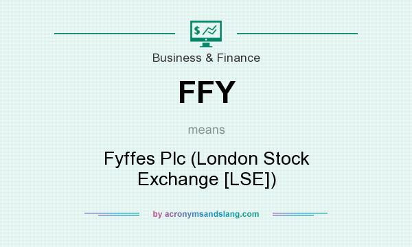 What does FFY mean? It stands for Fyffes Plc (London Stock Exchange [LSE])