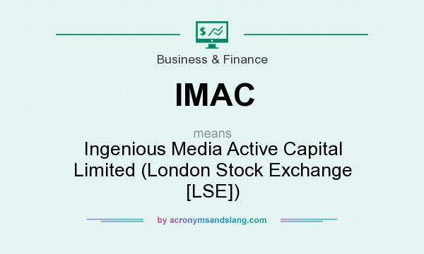 What does IMAC mean? It stands for Ingenious Media Active Capital Limited (London Stock Exchange [LSE])
