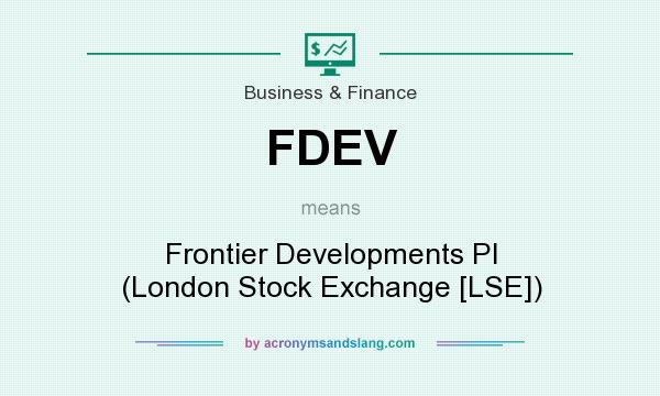 What does FDEV mean? It stands for Frontier Developments Pl (London Stock Exchange [LSE])