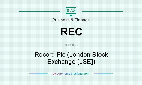 What does REC mean? It stands for Record Plc (London Stock Exchange [LSE])