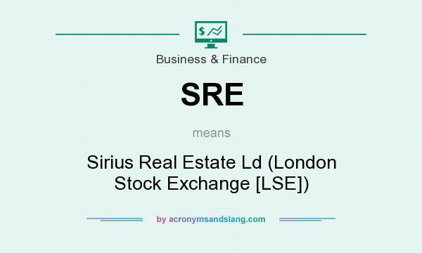 What does SRE mean? It stands for Sirius Real Estate Ld (London Stock Exchange [LSE])