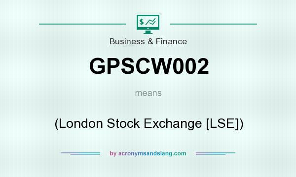 What does GPSCW002 mean? It stands for (London Stock Exchange [LSE])
