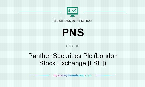 What does PNS mean? It stands for Panther Securities Plc (London Stock Exchange [LSE])