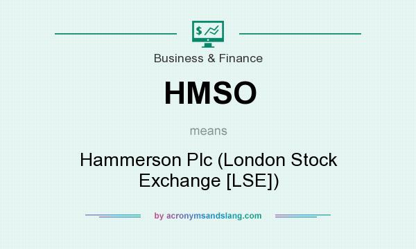 What does HMSO mean? It stands for Hammerson Plc (London Stock Exchange [LSE])