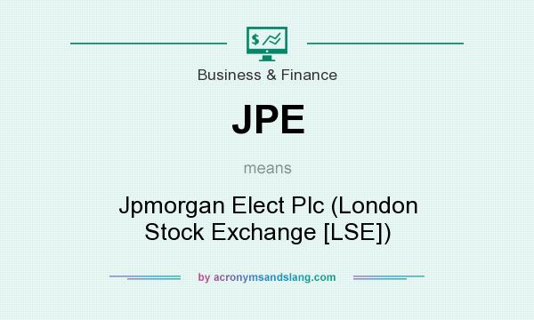 What does JPE mean? It stands for Jpmorgan Elect Plc (London Stock Exchange [LSE])