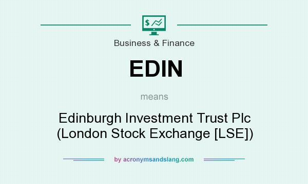 What does EDIN mean? It stands for Edinburgh Investment Trust Plc (London Stock Exchange [LSE])