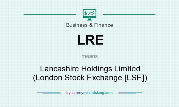 What does LRE mean? It stands for Lancashire Holdings Limited (London Stock Exchange [LSE])
