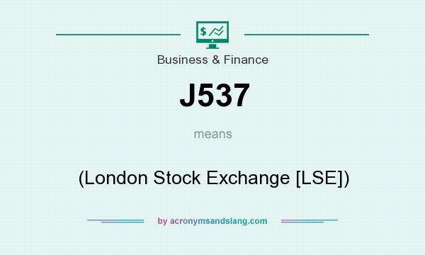 What does J537 mean? It stands for (London Stock Exchange [LSE])