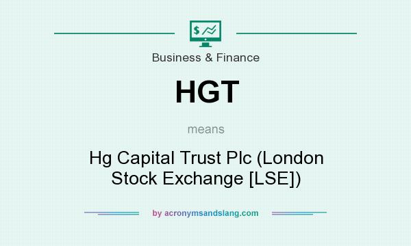 What does HGT mean? It stands for Hg Capital Trust Plc (London Stock Exchange [LSE])