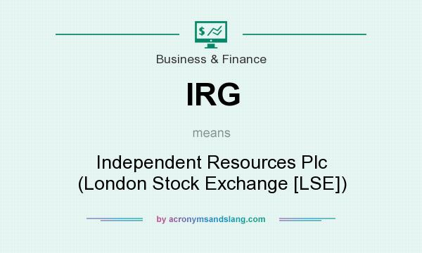 What does IRG mean? It stands for Independent Resources Plc (London Stock Exchange [LSE])