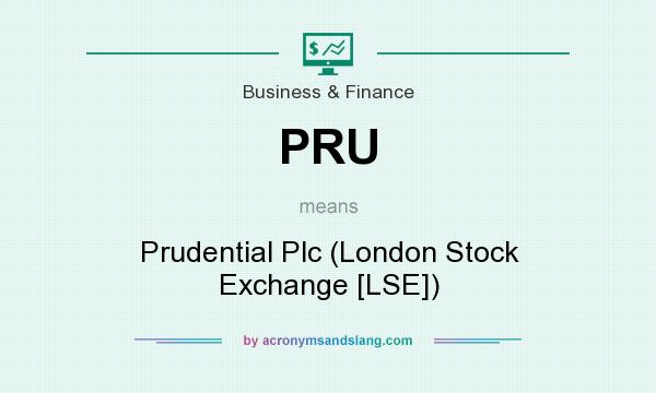 What does PRU mean? It stands for Prudential Plc (London Stock Exchange [LSE])