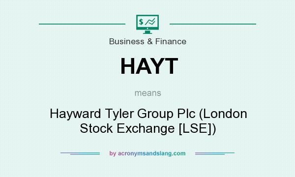 What does HAYT mean? It stands for Hayward Tyler Group Plc (London Stock Exchange [LSE])