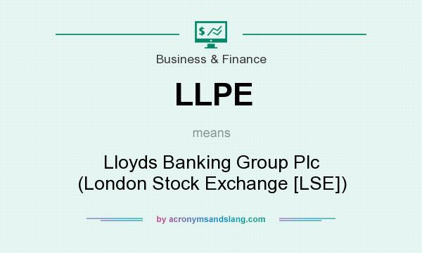 What does LLPE mean? It stands for Lloyds Banking Group Plc (London Stock Exchange [LSE])