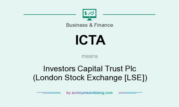 What does ICTA mean? It stands for Investors Capital Trust Plc (London Stock Exchange [LSE])