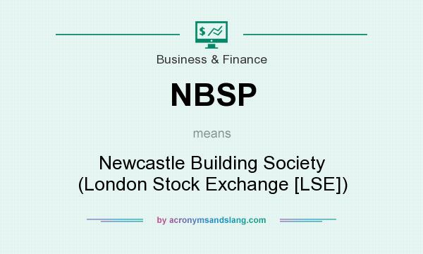 What does NBSP mean? It stands for Newcastle Building Society (London Stock Exchange [LSE])