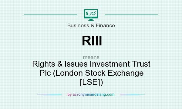 What does RIII mean? It stands for Rights & Issues Investment Trust Plc (London Stock Exchange [LSE])