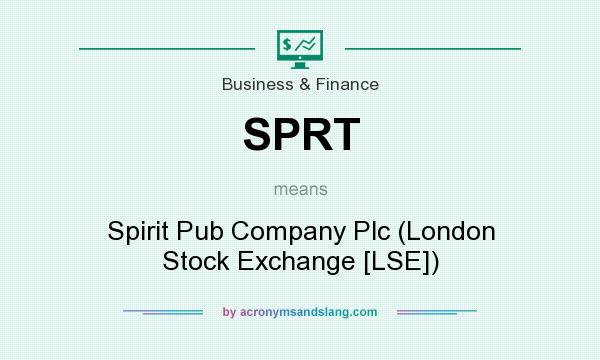 What does SPRT mean? It stands for Spirit Pub Company Plc (London Stock Exchange [LSE])