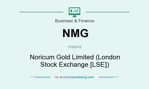 What does NMG mean? It stands for Noricum Gold Limited (London Stock Exchange [LSE])