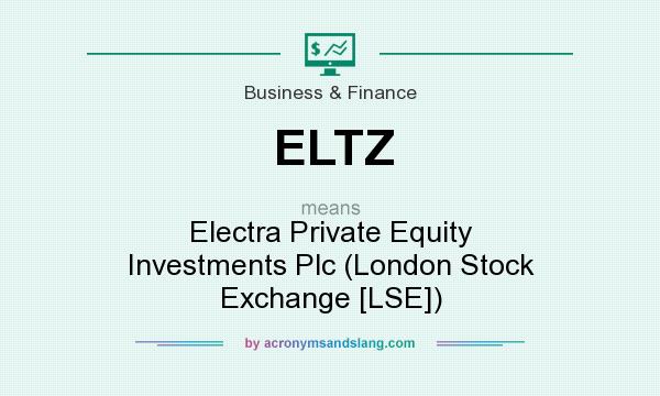 What does ELTZ mean? It stands for Electra Private Equity Investments Plc (London Stock Exchange [LSE])