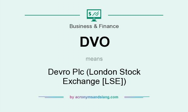 What does DVO mean? It stands for Devro Plc (London Stock Exchange [LSE])