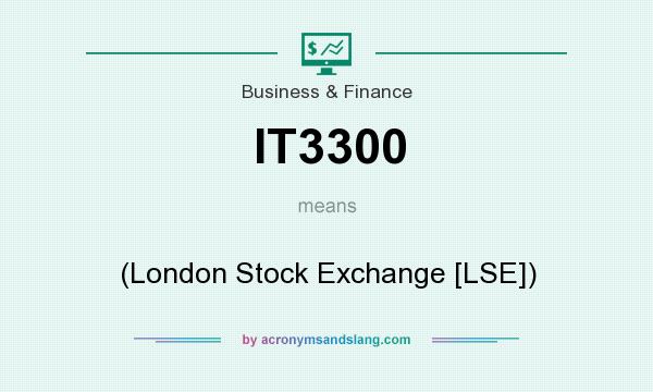 What does IT3300 mean? It stands for (London Stock Exchange [LSE])
