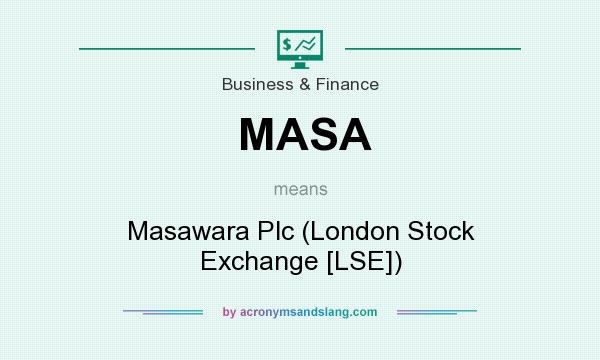 What does MASA mean? It stands for Masawara Plc (London Stock Exchange [LSE])