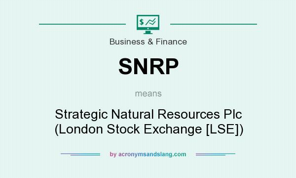 What does SNRP mean? It stands for Strategic Natural Resources Plc (London Stock Exchange [LSE])
