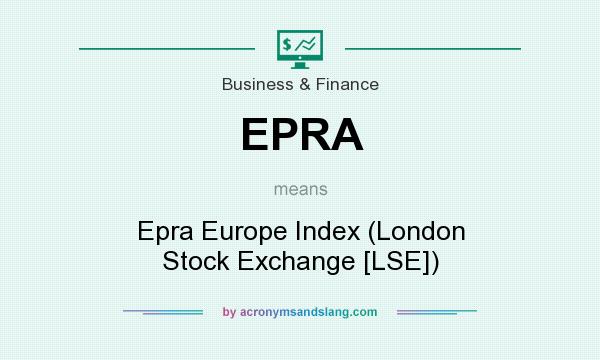 What does EPRA mean? It stands for Epra Europe Index (London Stock Exchange [LSE])