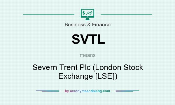 What does SVTL mean? It stands for Severn Trent Plc (London Stock Exchange [LSE])