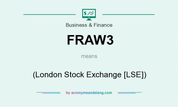 What does FRAW3 mean? It stands for (London Stock Exchange [LSE])