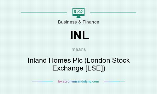 What does INL mean? It stands for Inland Homes Plc (London Stock Exchange [LSE])