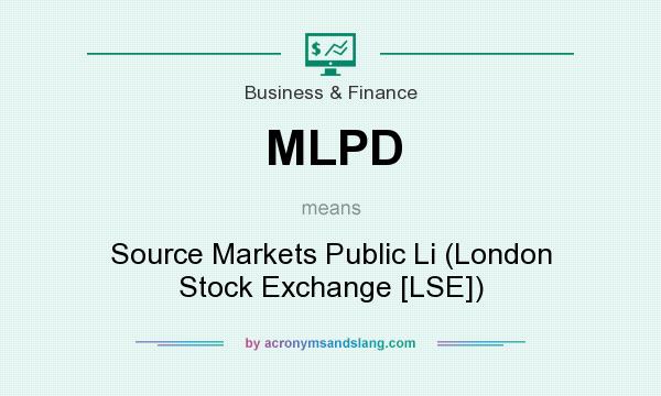 What does MLPD mean? It stands for Source Markets Public Li (London Stock Exchange [LSE])