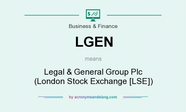 What does LGEN mean? It stands for Legal & General Group Plc (London Stock Exchange [LSE])